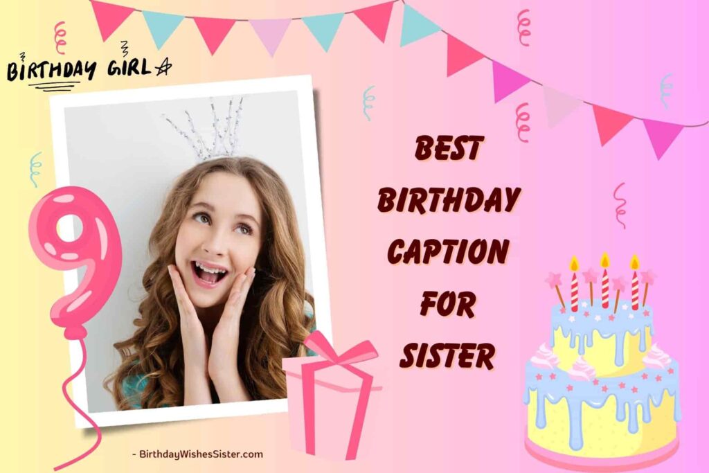 180-best-birthday-caption-for-sister-for-instagram