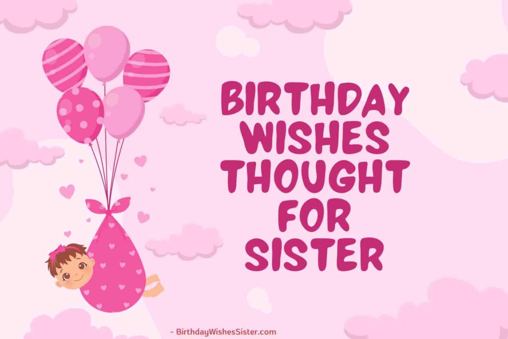 140+ Best Birthday Thoughts For Sister - Happy Birthday Sister