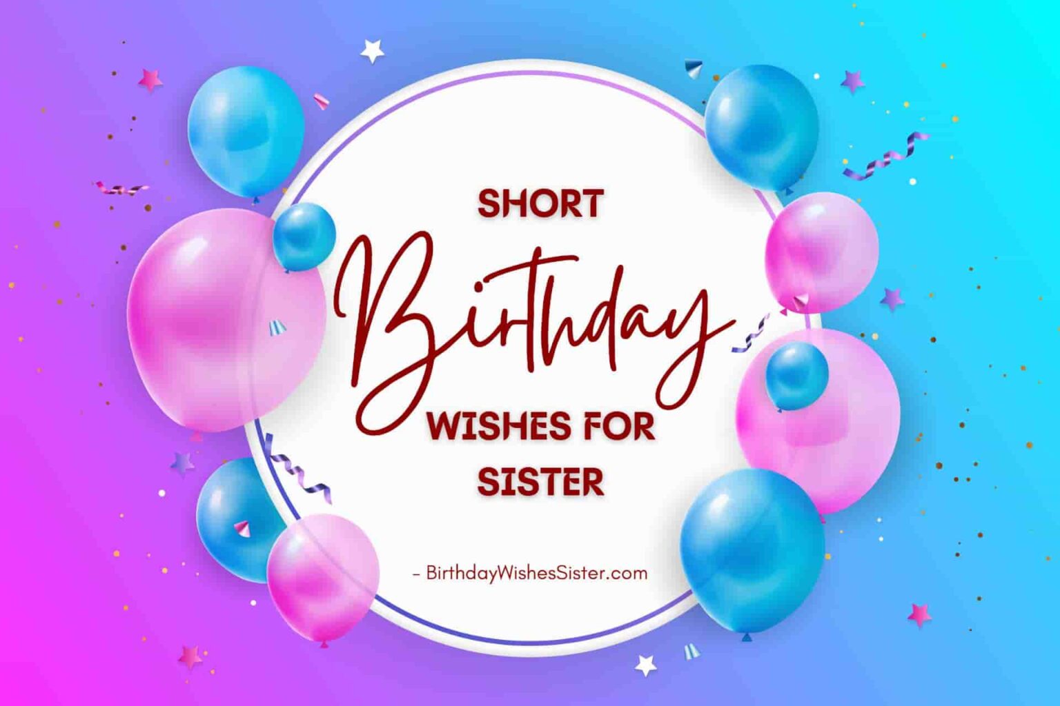 220-best-short-birthday-wishes-for-sister-in-2024